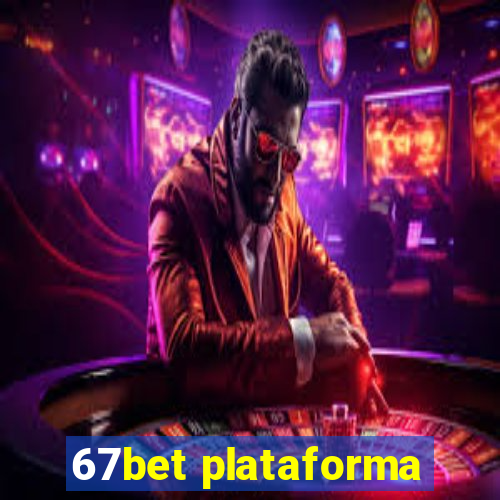 67bet plataforma